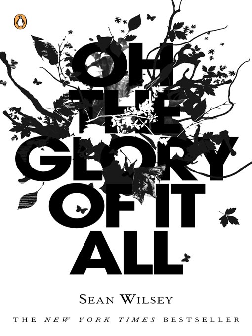 Title details for Oh the Glory of It All by Sean Wilsey - Wait list
